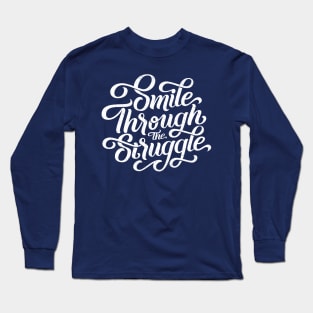 Smile through the struggle (white) Long Sleeve T-Shirt